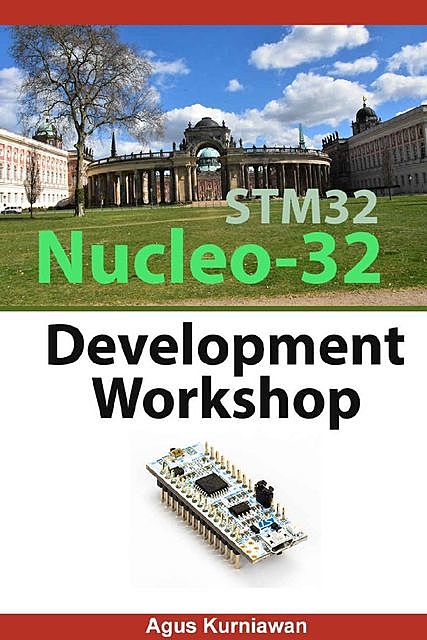 STM32 Nucleo-32 Development Workshop, Agus Kurniawan