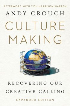 Culture Making, Andy Crouch