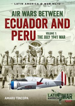 Air Wars Between Ecuador and Peru, Amaru Tincopa