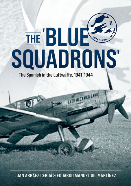 The 'Blue Squadrons, Eduardo Manuel Gil Martínez, Juan Arráez Cerdá