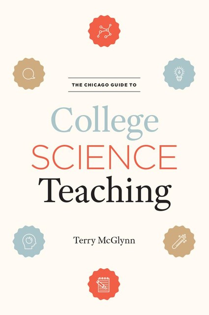 The Chicago Guide to College Science Teaching, Terry McGlynn