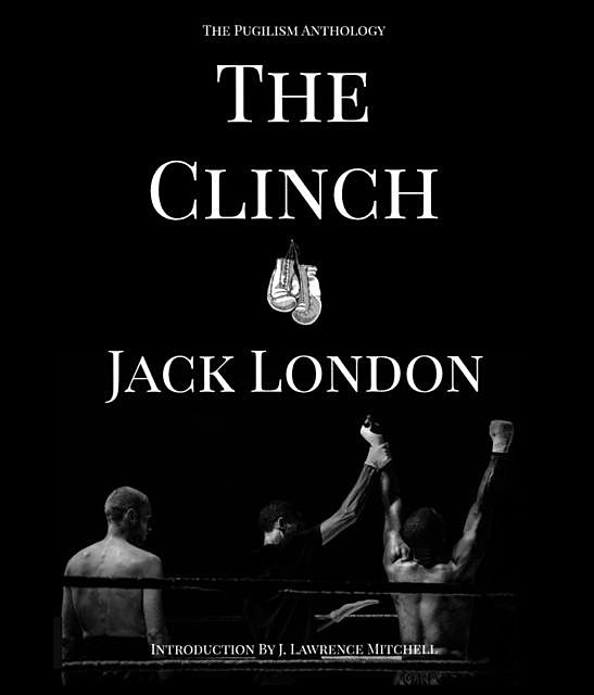 The Clinch, Jack London