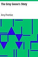 The Gray Goose's Story, Amy Prentice