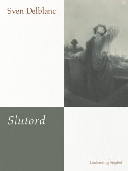 Slutord, Sven Delblanc