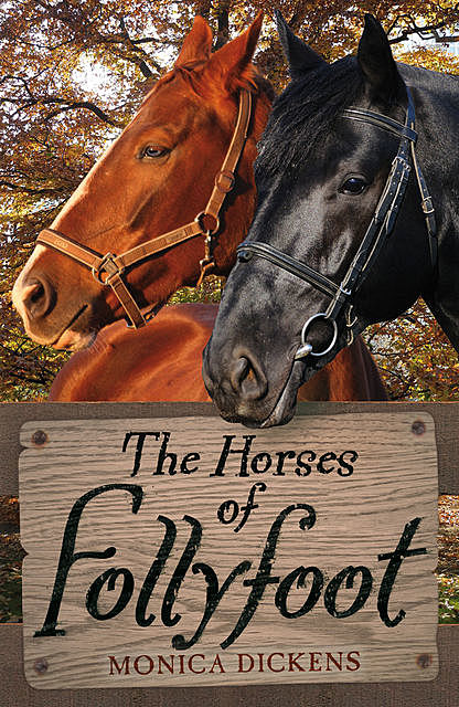The Horses of Follyfoot, Monica Dickens
