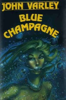Blue Champagne, John Varley