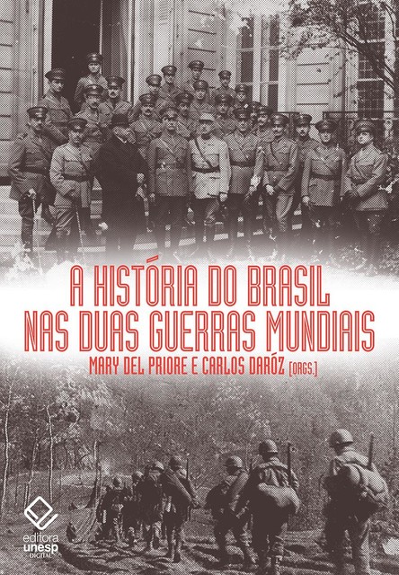 A história do Brasil nas duas guerras mundiais, Carlos Daróz, Mary Del Priore