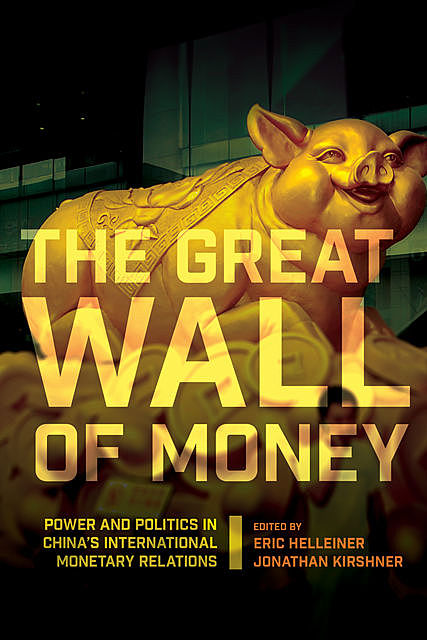 The Great Wall of Money, Jonathan Kirshner, Eric Helleiner
