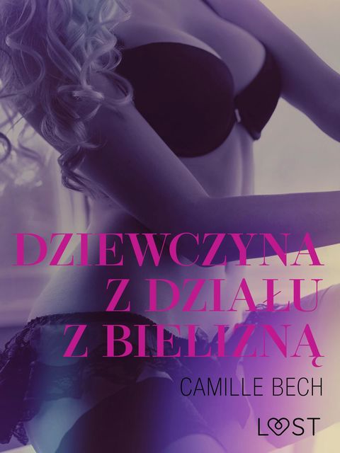 Dziewczyna z działu z bielizną – opowiadanie erotyczne, Camille Bech