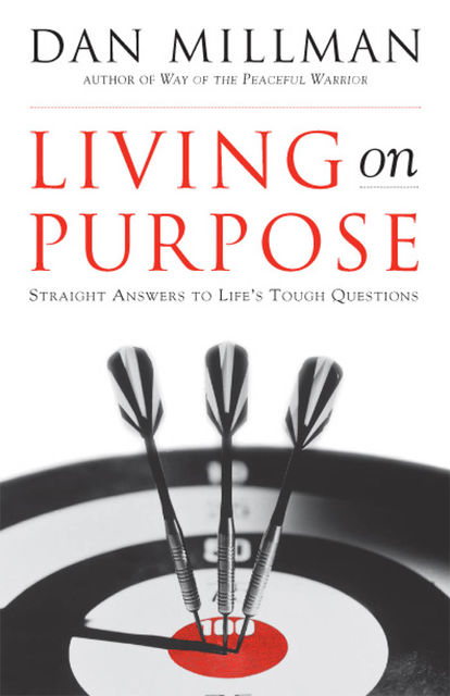 Living on Purpose, Dan Millman