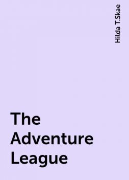 The Adventure League, Hilda T.Skae
