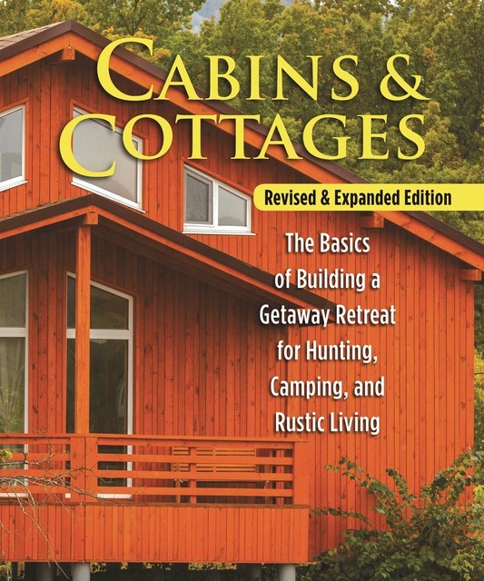Cabins & Cottages, Revised & Expanded Edition, Skills Institute Press