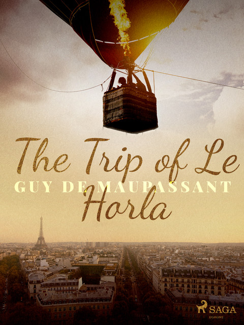 The Trip of Le Horla, Guy de Maupassant