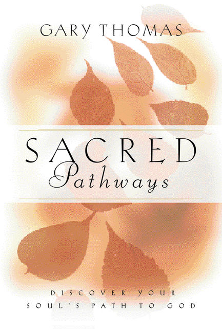 Sacred Pathways, Gary L.Thomas