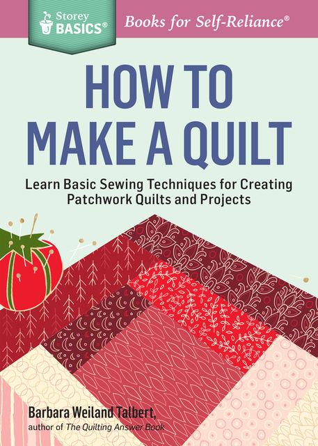 How to Make a Quilt, Barbara Weiland Talbert