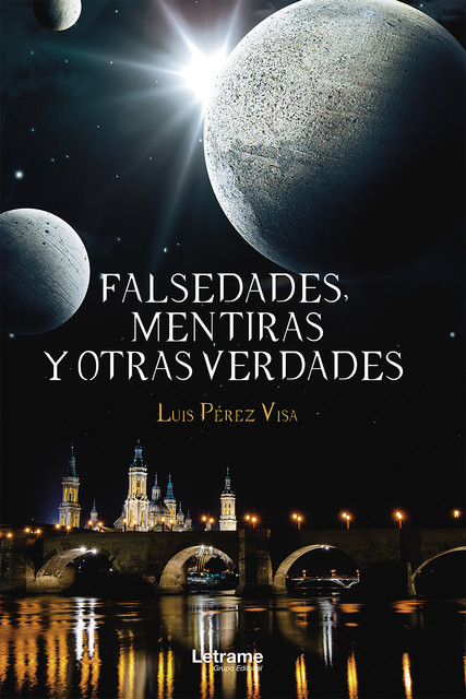 Falsedades, mentiras y otras verdades, Luis Pérez Visa