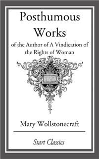 Posthumous Works, Mary Wollstonecraft
