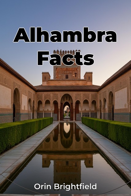 Alhambra Facts, Orin Brightfield