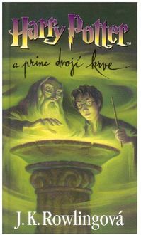 Harry Potter 6 – Harry Potter a princ dvoji krve, Joanne Kathleen Rowling