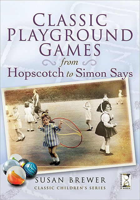 Classic Playground Games, Susan Brewer