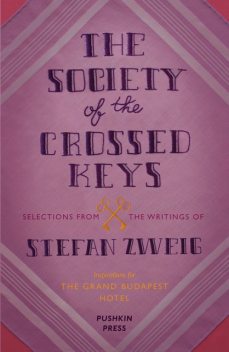 The Society of the Crossed Keys, Stefan Zweig, Wes Anderson