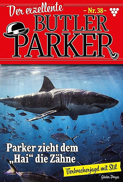 Der exzellente Butler Parker 38 – Kriminalroman, Günter Dönges