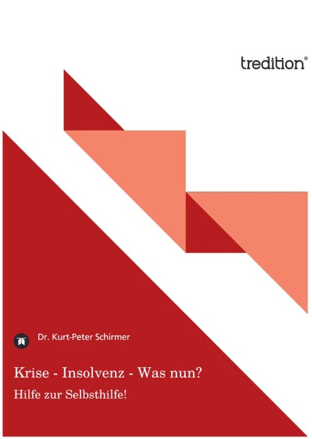 Krise – Insolvenz – Was nun, Kurt-Peter Schirmer