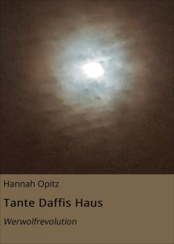 Tante Daffis Haus, Hannah Opitz