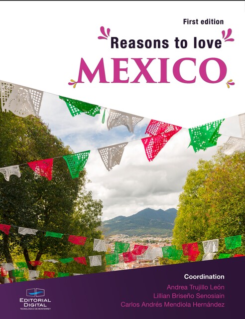 Reasons to Love Mexico, Andrea Trujillo León, Carlos Andrés Mendiola Hernández, Llilian Briseño Senosian