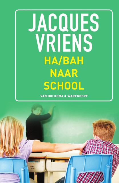 Ha/bah naar school, Jacques Vriens