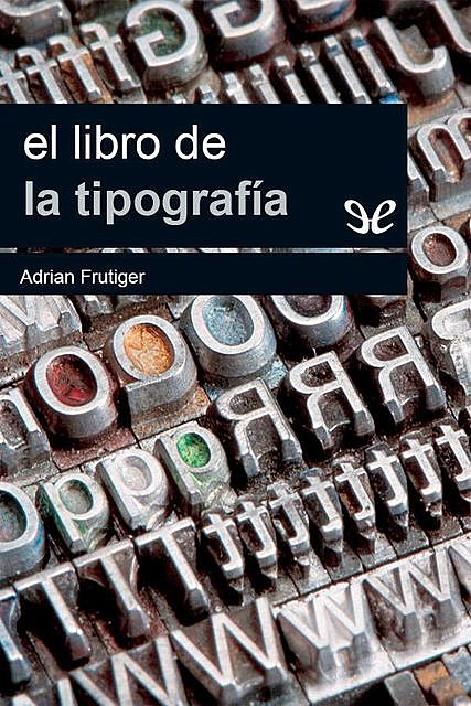 El libro de la tipografía, Adrian Frutiger