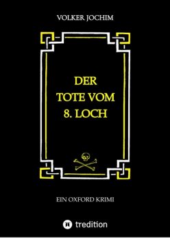 Der Tote vom 8. Loch, Volker Jochim