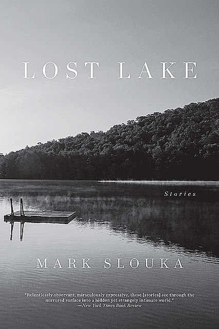 Lost Lake: Stories, Mark Slouka