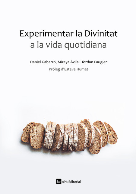 Experimentar la Divinitat a la vida quotidiana, Daniel Gabarró, Jòrdan Faugier, Mireya Ávila