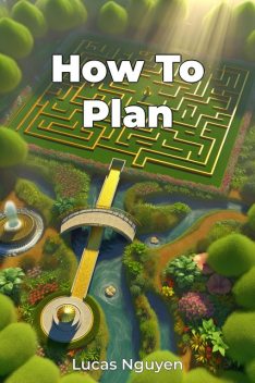 How To Plan, Lucas Nguyen