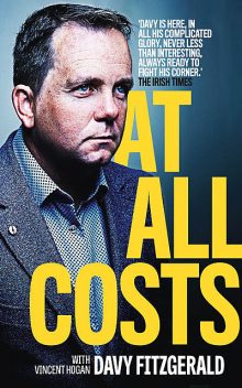 At All Costs, Davy Fitzgerald, Vincent Hogan