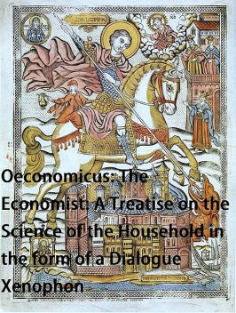 Oeconomicus: The Economist, Xenophon