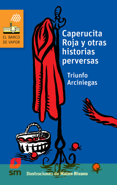 Caperucita Roja y otras historias perversas, Triunfo Arciniegas