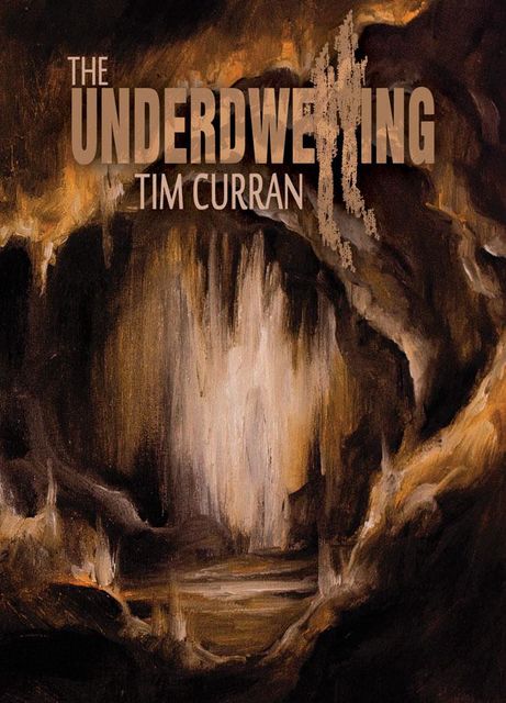 The underdwelling, Tim Curran