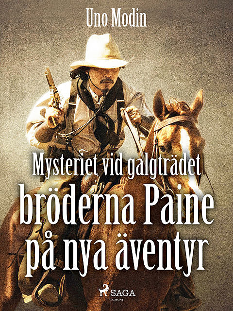 Mysteriet vid galgträdet : bröderna Paine på nya äventyr, Uno Modin