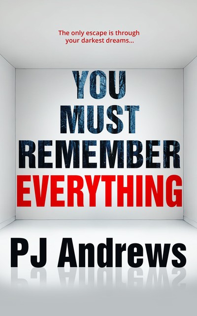 You Must Remember Everything, PJ Andrews