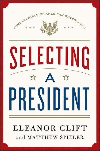 Selecting a President, Eleanor Clift, Matthew Spieler