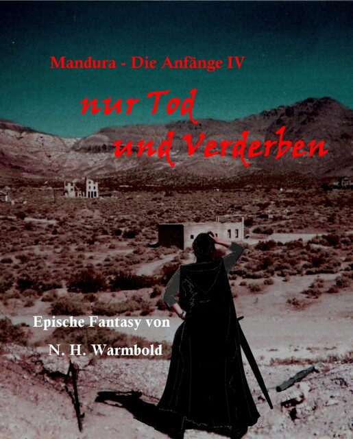 nur Tod und Verderben, N.H. Warmbold, Nicole Heuer-Warmbold
