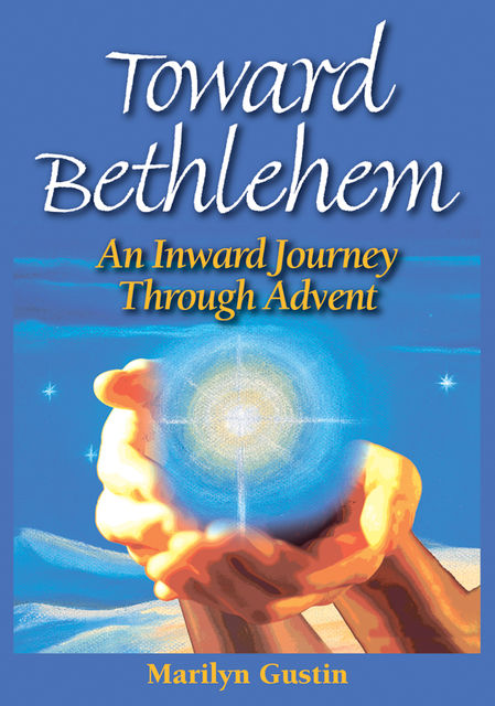 Toward Bethlehem, Marilyn Gustin