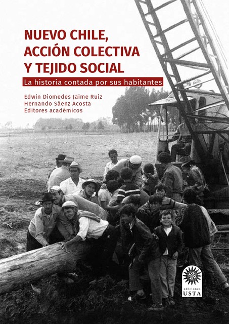 Nuevo Chile, acción colectiva y tejido social, Edwin Diomedes Jaime Ruiz, Hernando Sáenz Acosta