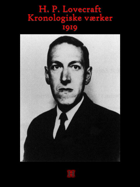 H. P. Lovecraft. Kronologiske værker: 1919, Howard Phillips Lovecraft