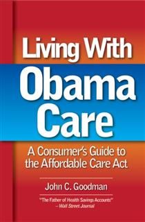 Living With ObamaCare, John Goodman