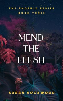 Mend the Flesh, Sarah Rockwood