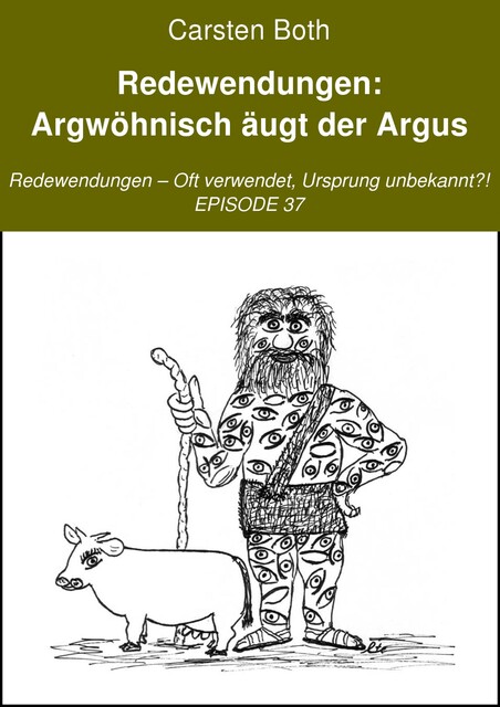 Redewendungen: Argwöhnisch äugt der Argus, Carsten Both