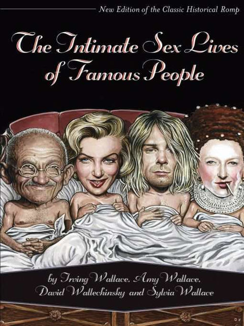 The Intimate Sex Lives of Famous People, Irving Wallace, Amy Wallace, David Wallechinsky, Sylvia Wallace